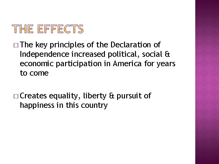 � The key principles of the Declaration of Independence increased political, social & economic