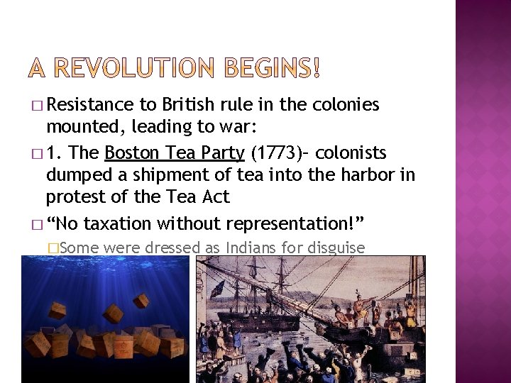 � Resistance to British rule in the colonies mounted, leading to war: � 1.