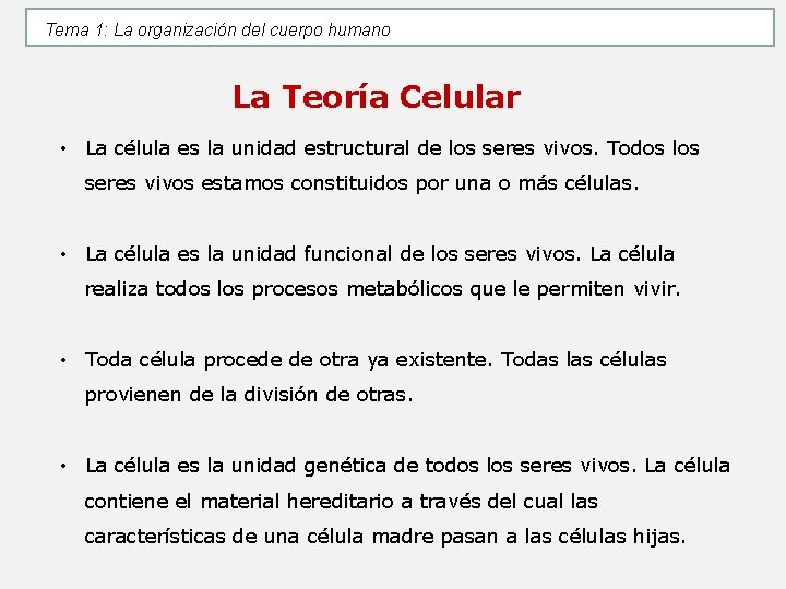 Tema 1: La organización del cuerpo humano La Teoría Celular • La célula es Tema 1: La organización del cuerpo humano La Teoría Celular • La célula es
