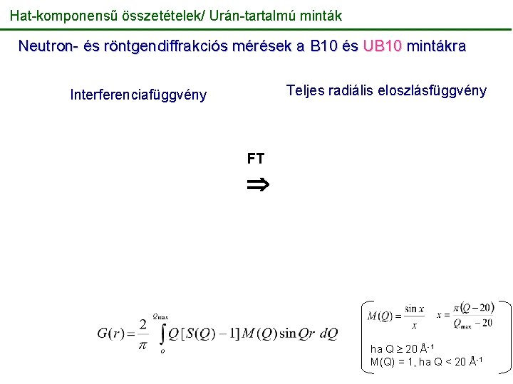 Hat-komponensű összetételek/ Urán-tartalmú minták Neutron- és röntgendiffrakciós mérések a B 10 és UB 10