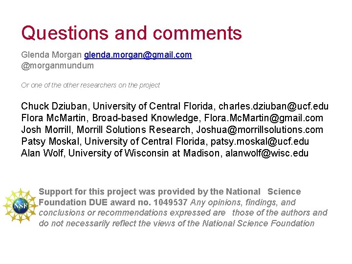 Questions and comments Glenda Morgan glenda. morgan@gmail. com @morganmundum Or one of the other