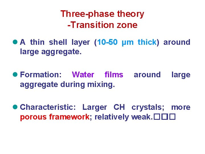 Three-phase theory -Transition zone l A thin shell layer (10 -50 μm thick) around Three-phase theory -Transition zone l A thin shell layer (10 -50 μm thick) around