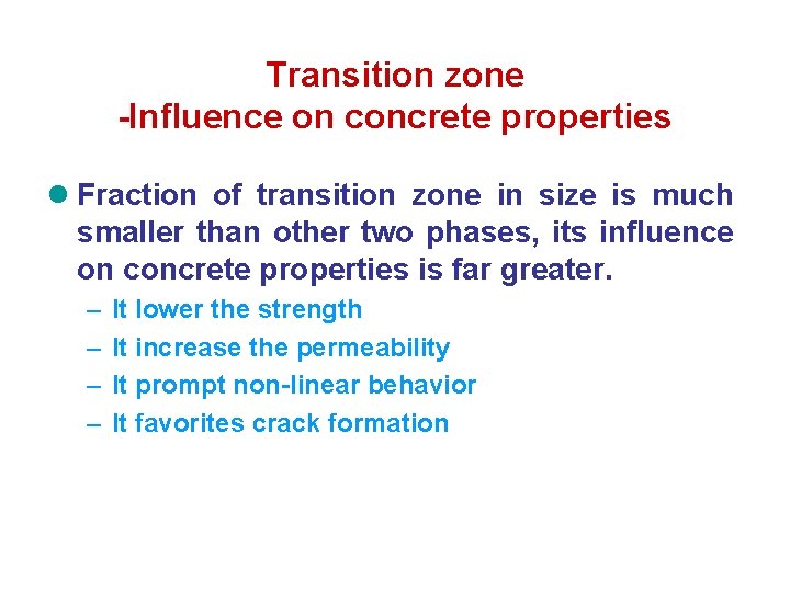 Transition zone -Influence on concrete properties l Fraction of transition zone in size is Transition zone -Influence on concrete properties l Fraction of transition zone in size is