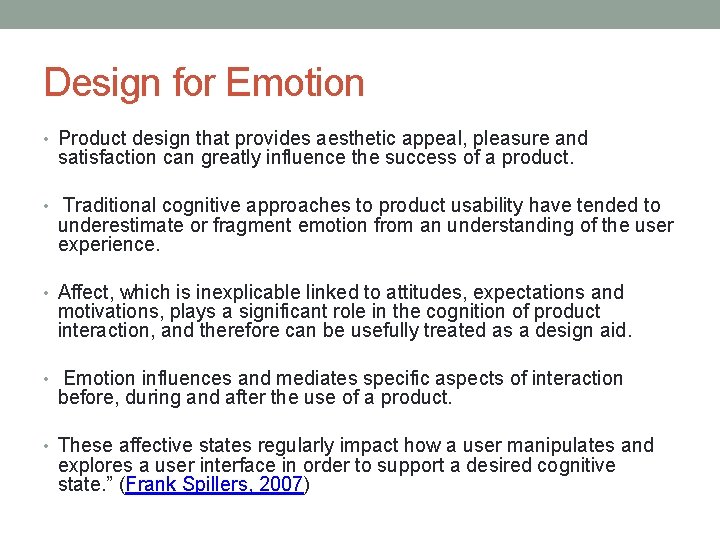 Design for Emotion • Product design that provides aesthetic appeal, pleasure and satisfaction can