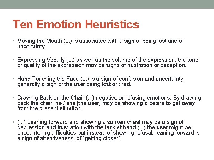 Ten Emotion Heuristics • Moving the Mouth (. . . ) is associated with
