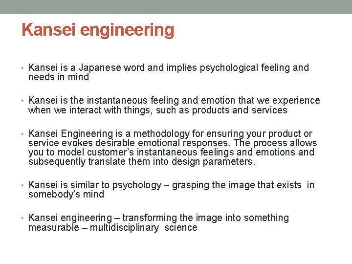 Kansei engineering • Kansei is a Japanese word and implies psychological feeling and needs