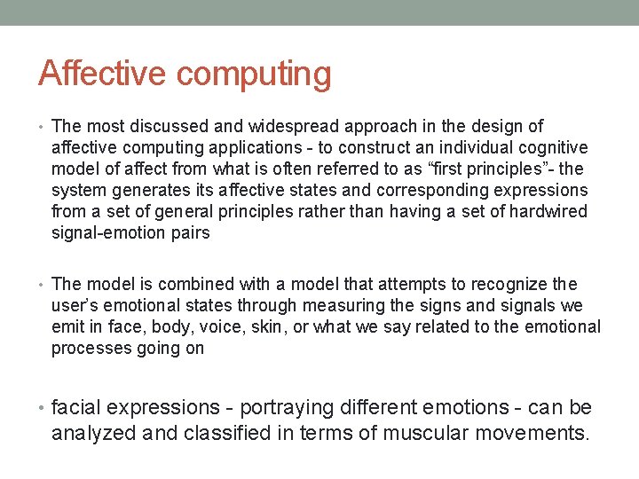 Affective computing • The most discussed and widespread approach in the design of affective