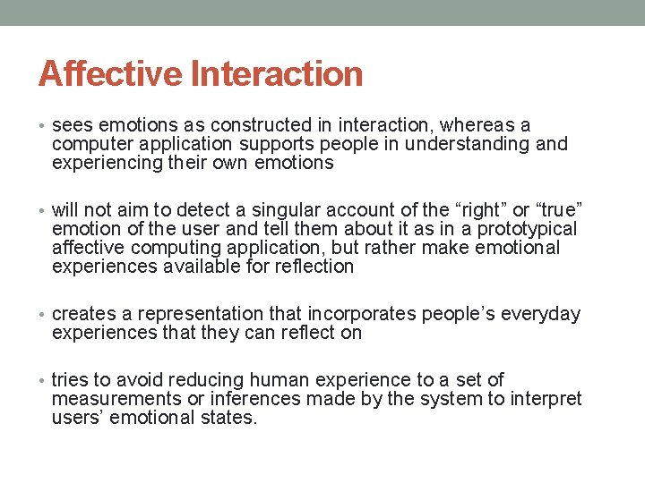 Affective Interaction • sees emotions as constructed in interaction, whereas a computer application supports