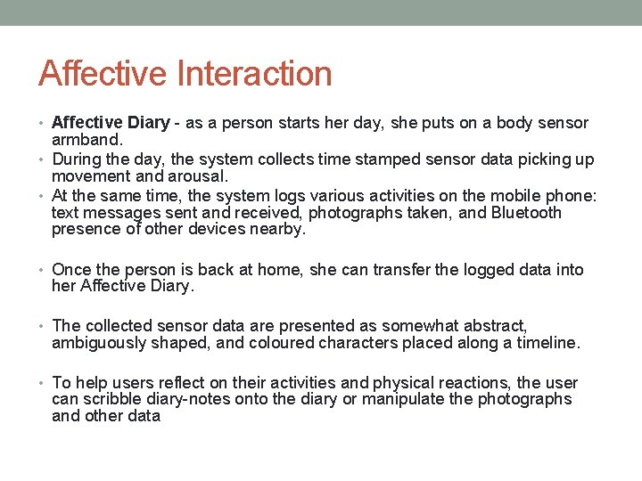 Affective Interaction • Affective Diary - as a person starts her day, she puts