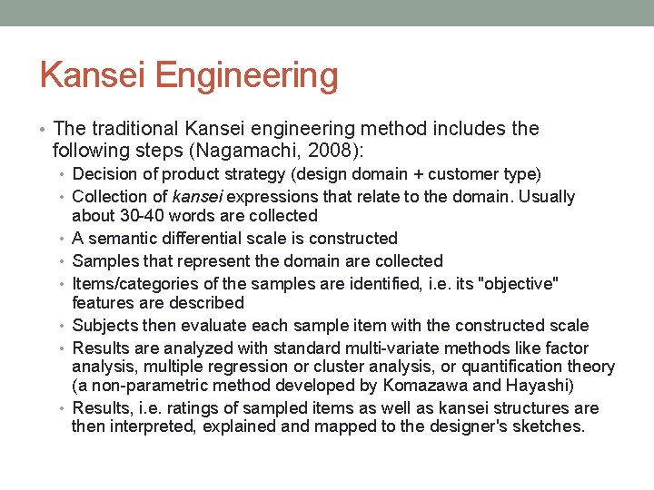 Kansei Engineering • The traditional Kansei engineering method includes the following steps (Nagamachi, 2008):
