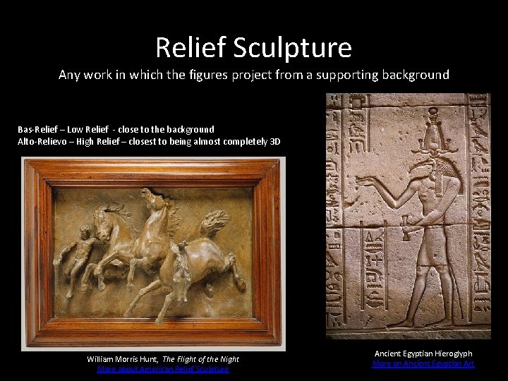 Relief Sculpture Any work in which the figures project from a supporting background Bas-Relief Relief Sculpture Any work in which the figures project from a supporting background Bas-Relief