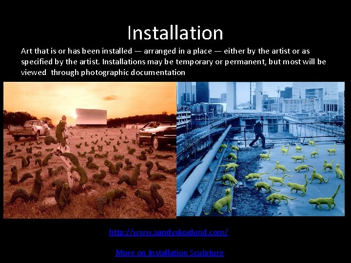 Installation Art that is or has been installed — arranged in a place — Installation Art that is or has been installed — arranged in a place —