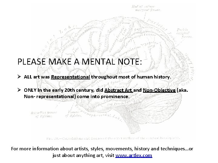 PLEASE MAKE A MENTAL NOTE: Ø ALL art was Representational throughout most of human PLEASE MAKE A MENTAL NOTE: Ø ALL art was Representational throughout most of human