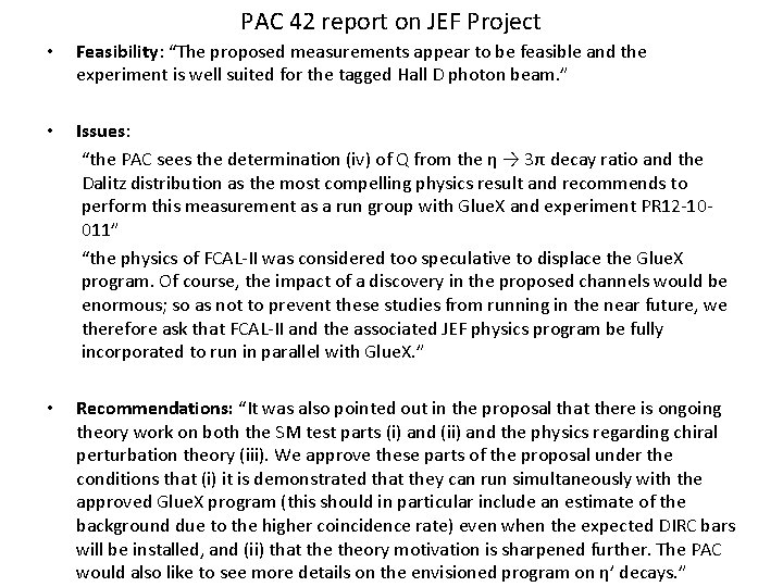 PAC 42 report on JEF Project • Feasibility: “The proposed measurements appear to be