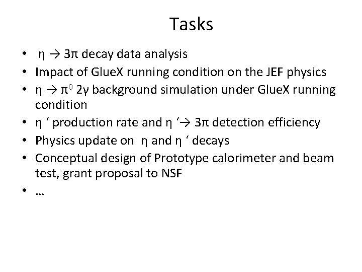 Tasks • η → 3π decay data analysis • Impact of Glue. X running