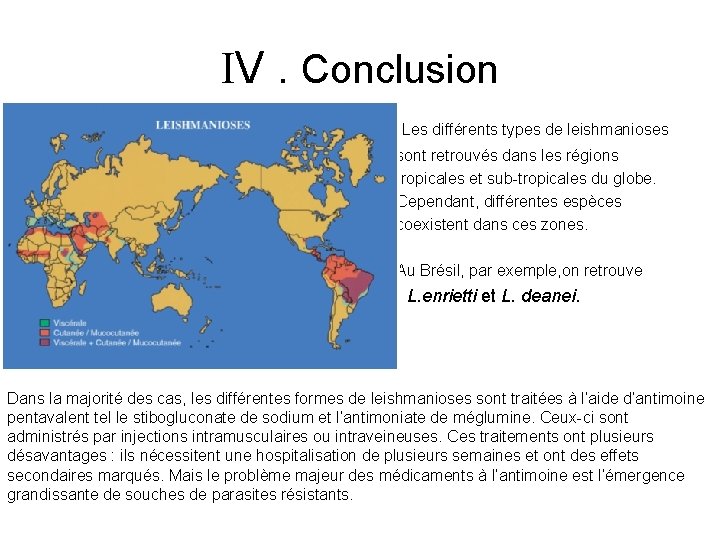  V. Conclusion Les différents types de leishmanioses sont retrouvés dans les régions tropicales