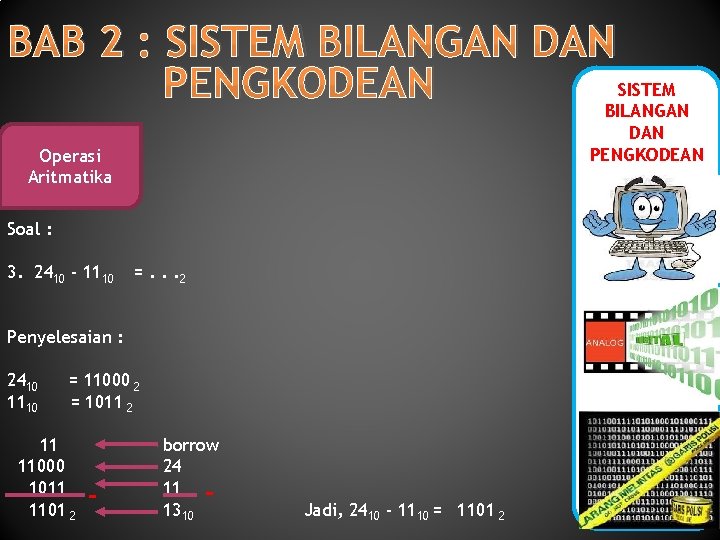 BAB 2 : SISTEM BILANGAN DAN SISTEM PENGKODEAN BILANGAN DAN PENGKODEAN Operasi Aritmatika Soal