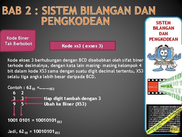 BAB 2 : SISTEM BILANGAN DAN SISTEM PENGKODEAN BILANGAN Kode Biner Tak Berbobot DAN