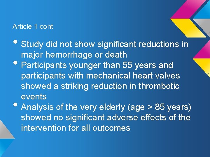 Article 1 cont • Study did not show significant reductions in major hemorrhage or