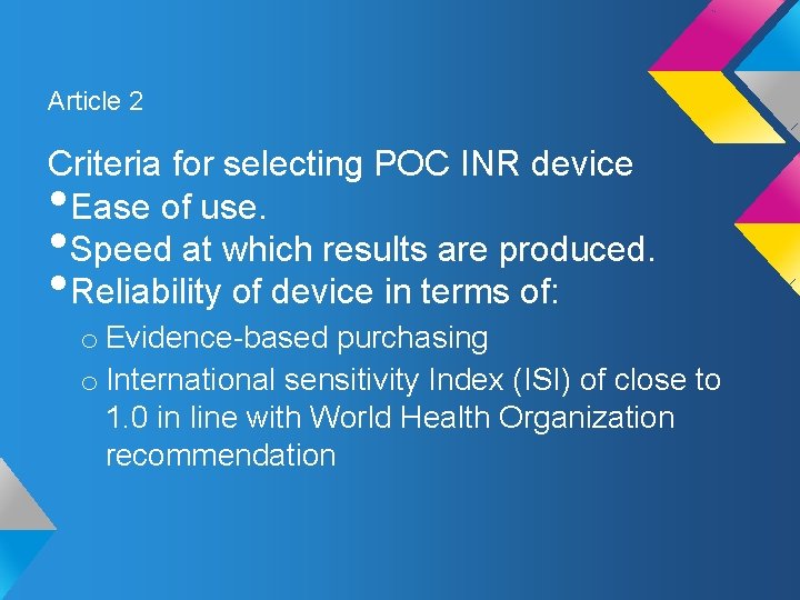 Article 2 Criteria for selecting POC INR device Ease of use. Speed at which