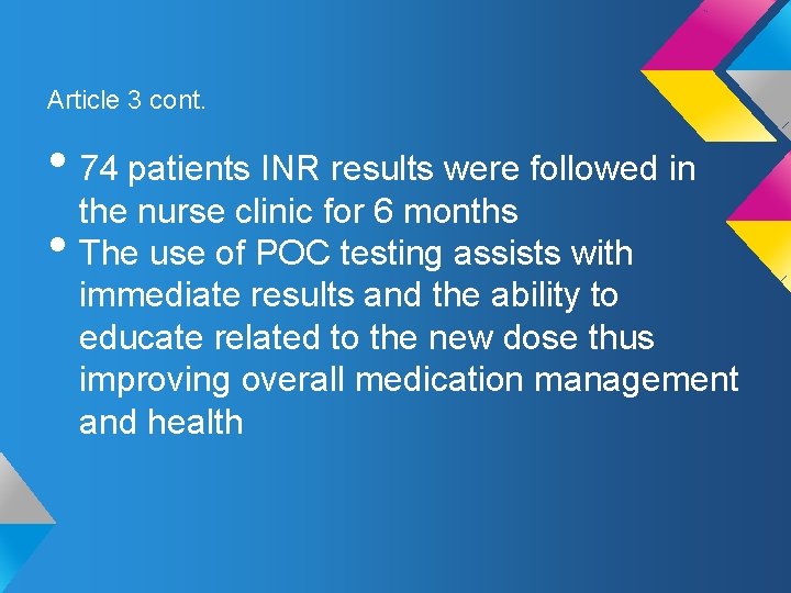 Article 3 cont. • 74 patients INR results were followed in the nurse clinic