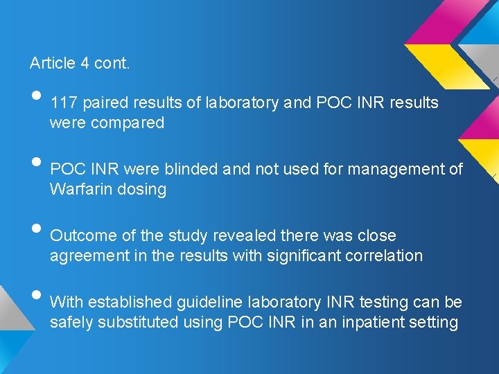 Article 4 cont. • 117 paired results of laboratory and POC INR results were