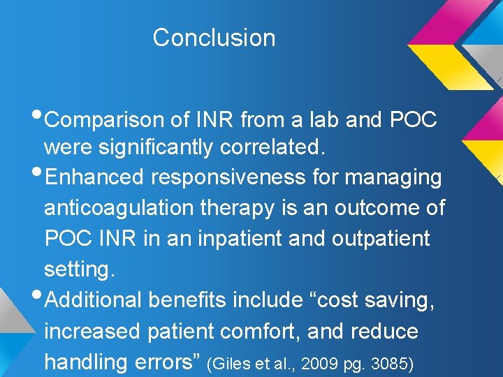 Conclusion • Comparison of INR from a lab and POC • • were significantly