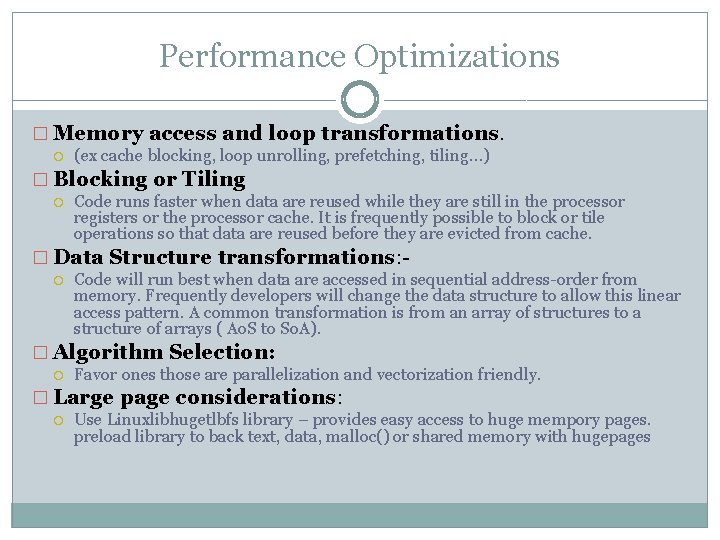 Performance Optimizations � Memory access and loop transformations. (ex cache blocking, loop unrolling, prefetching,