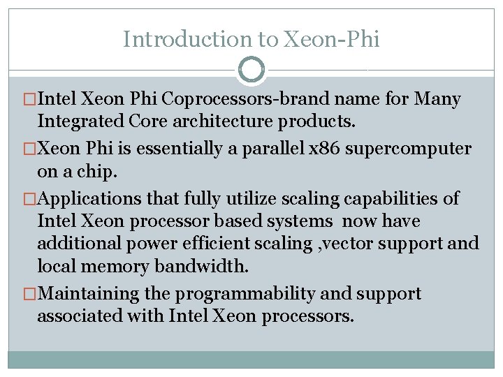 Introduction to Xeon-Phi �Intel Xeon Phi Coprocessors-brand name for Many Integrated Core architecture products.
