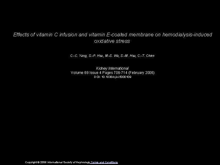 Effects of vitamin C infusion and vitamin E-coated membrane on hemodialysis-induced oxidative stress C.