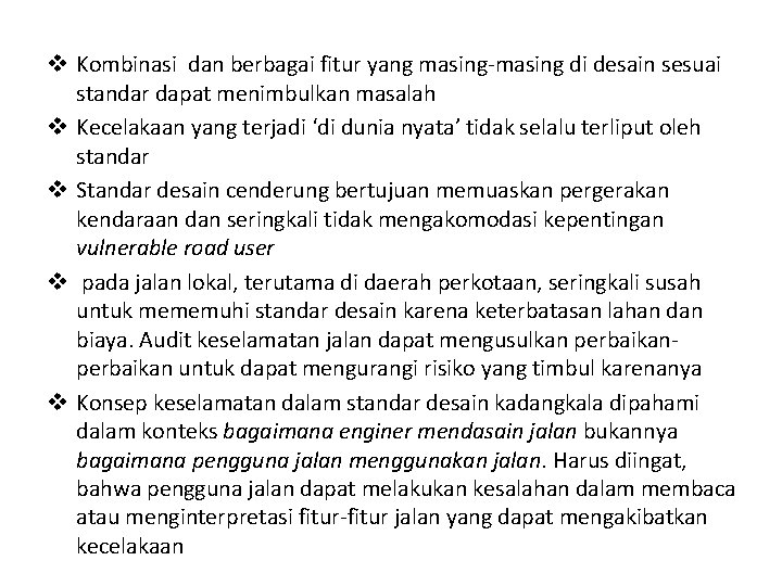 v Kombinasi dan berbagai fitur yang masing-masing di desain sesuai standar dapat menimbulkan masalah