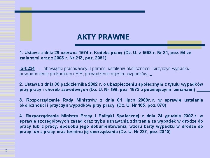 AKTY PRAWNE 1. Ustawa z dnia 26 czerwca 1974 r. Kodeks pracy (Dz. U.