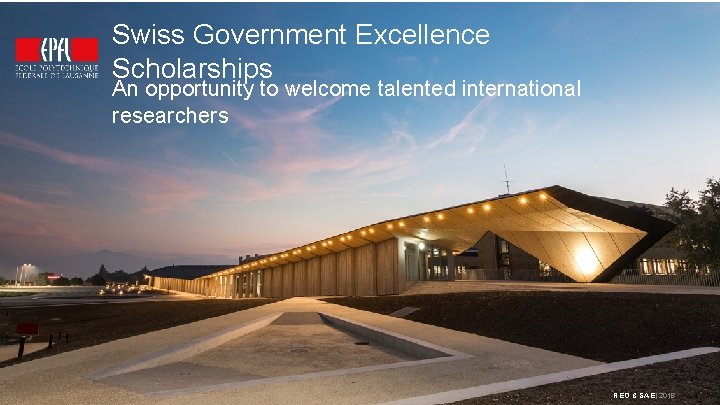 Swiss Government Excellence Scholarships An opportunity to welcome talented international researchers REO & SAE|