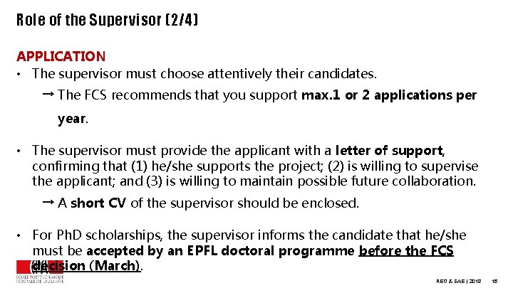 Role of the Supervisor (2/4) APPLICATION • The supervisor must choose attentively their candidates.