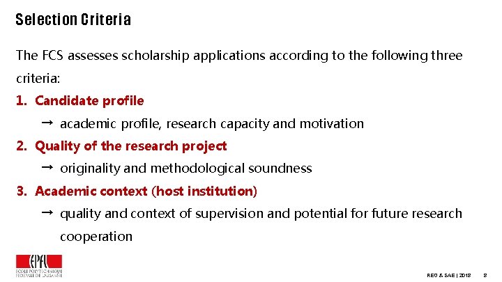 Selection Criteria The FCS assesses scholarship applications according to the following three criteria: 1.