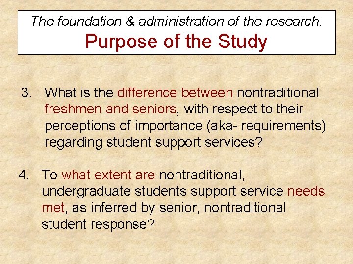 The foundation & administration of the research. Purpose of the Study 3. What is