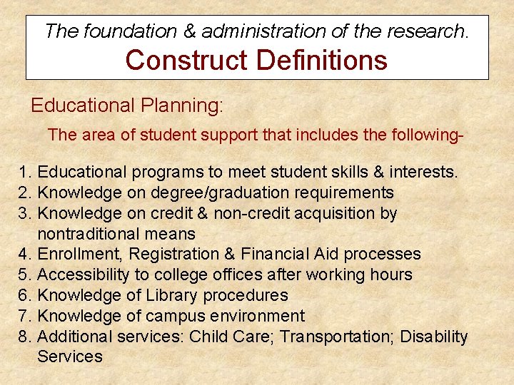 The foundation & administration of the research. Construct Definitions Educational Planning: The area of