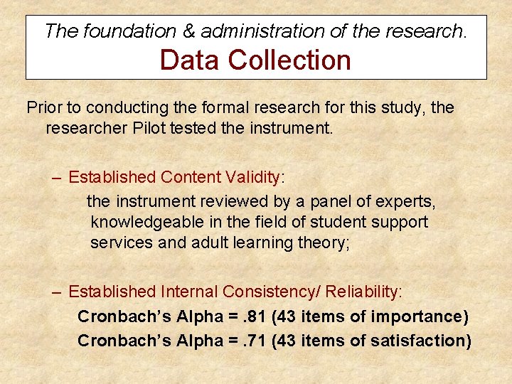The foundation & administration of the research. Data Collection Prior to conducting the formal