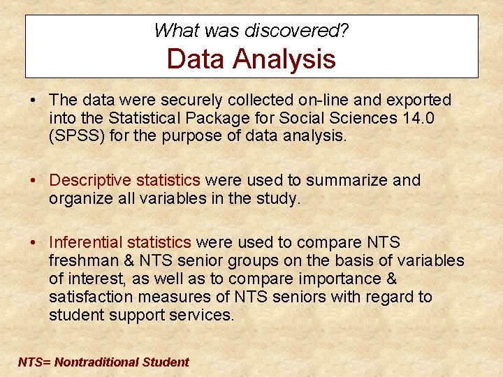 What was discovered? Data Analysis • The data were securely collected on-line and exported