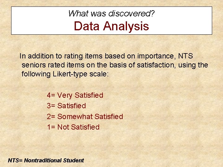 What was discovered? Data Analysis In addition to rating items based on importance, NTS