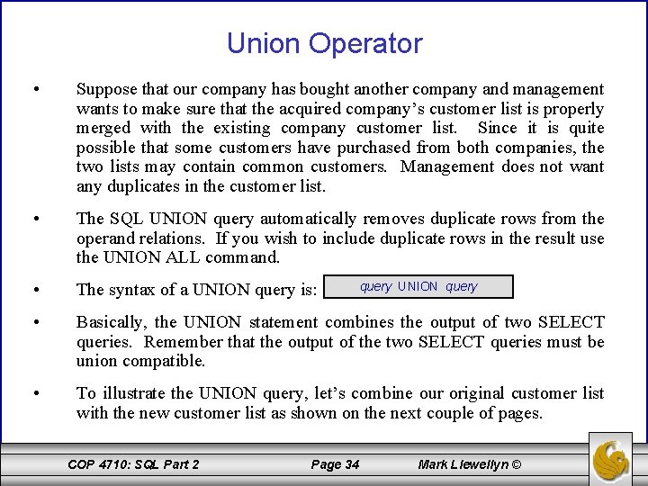 Union Operator • Suppose that our company has bought another company and management wants