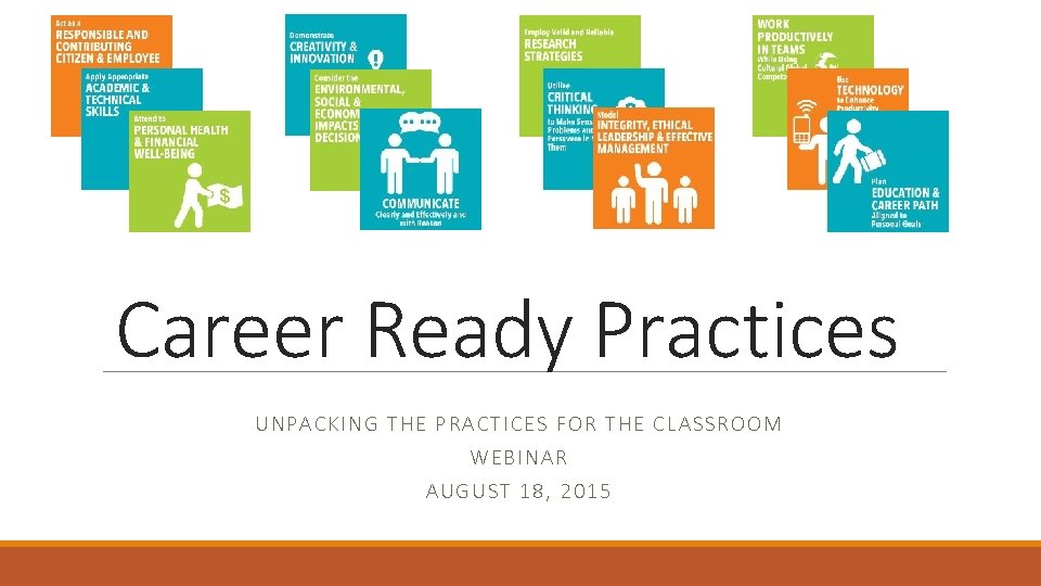 Career Ready Practices UNPAC KING THE PRAC TIC ES F OR T HE CLASSROOM