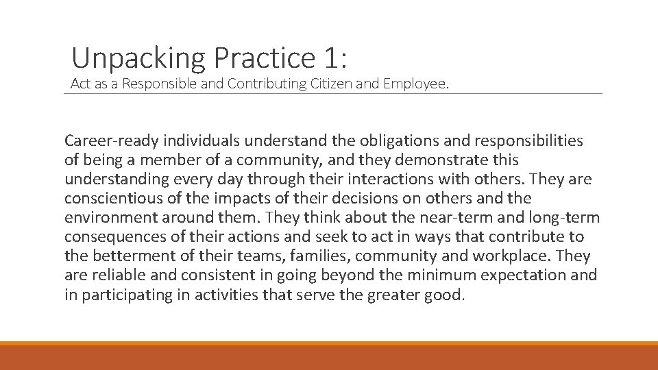 Unpacking Practice 1: Act as a Responsible and Contributing Citizen and Employee. Career-ready individuals