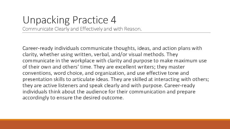 Unpacking Practice 4 Communicate Clearly and Effectively and with Reason. Career-ready individuals communicate thoughts,