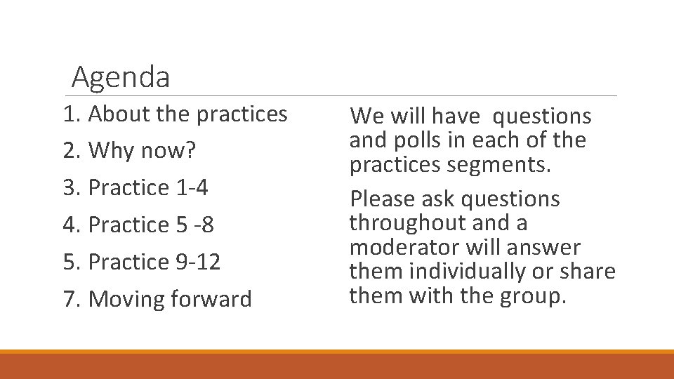 Agenda 1. About the practices 2. Why now? 3. Practice 1 -4 4. Practice