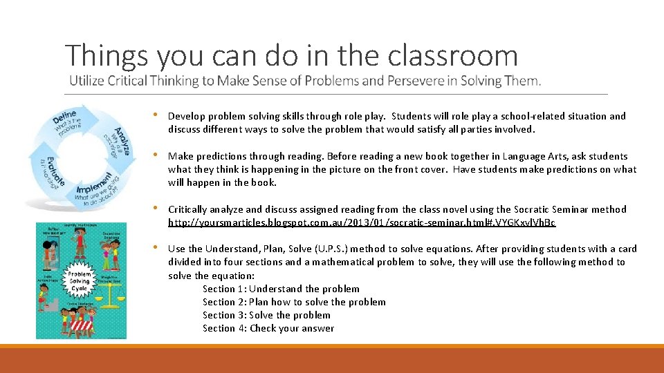 Things you can do in the classroom • Develop problem solving skills through role