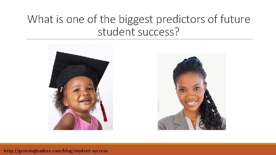 What is one of the biggest predictors of future student success? http: //growingleaders. com/blog/student-success