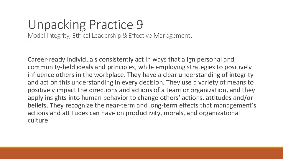 Unpacking Practice 9 Model Integrity, Ethical Leadership & Effective Management. Career-ready individuals consistently act