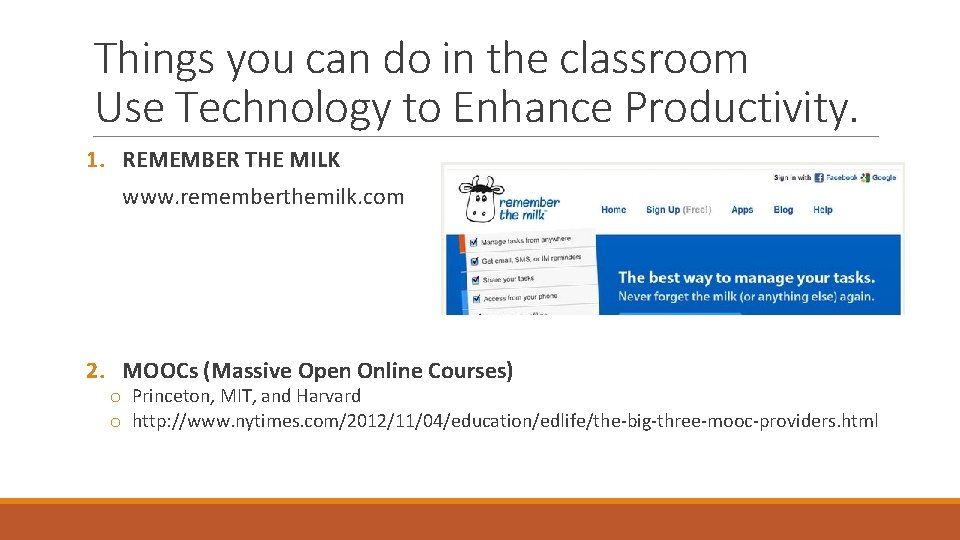 Things you can do in the classroom Use Technology to Enhance Productivity. 1. REMEMBER