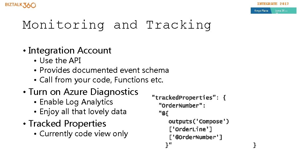 INTEGRATE 2017 Kings Place Monitoring and Tracking • Integration Account • Use the API